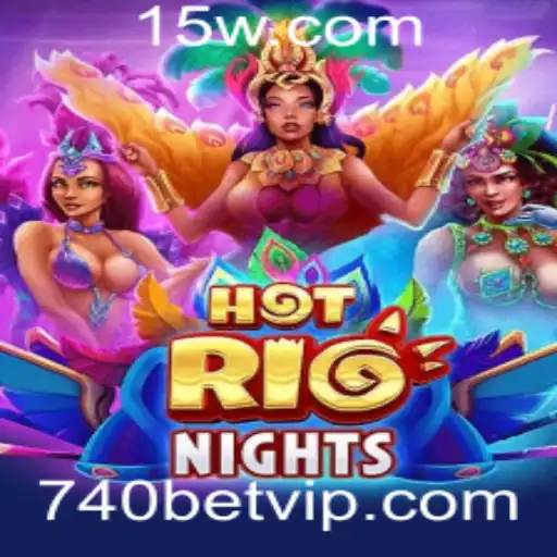 Descubra a Emoção do Jogo HotRioNights com 740BET